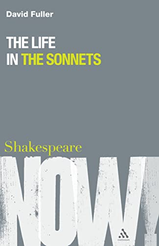 Life in the Sonnets (Shakespeare Now!) - Click to Buy