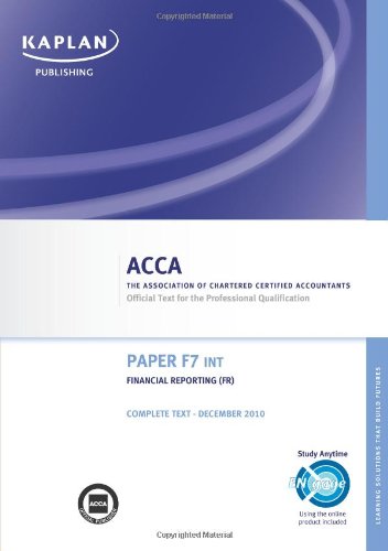 F7 Financial Reporting FR (INT) - Complete Text: ACCA paper F7 INT - Click to Buy