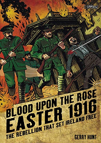 Blood Upon the Rose: Easter 1916: The Rebellion That Set Ireland Free - Click to Buy