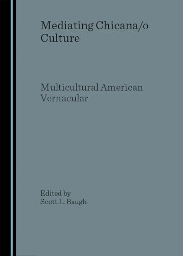Mediating Chicana/o Culture: Multicultural American Vernacular
