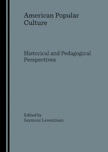 American Popular Culture: Historical and Pedagogical Perspectives - Click to Buy