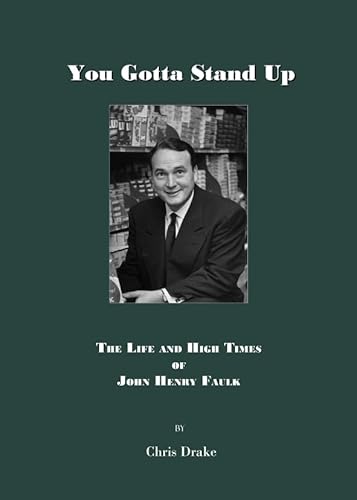 You Gotta' Stand Up: The Life and High Times of John Henry Faulk - Click to Buy