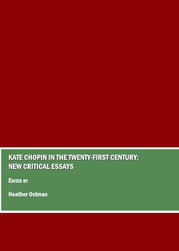 Kate Chopin in the Twenty-First Century: New Critical Essays - Click to Buy