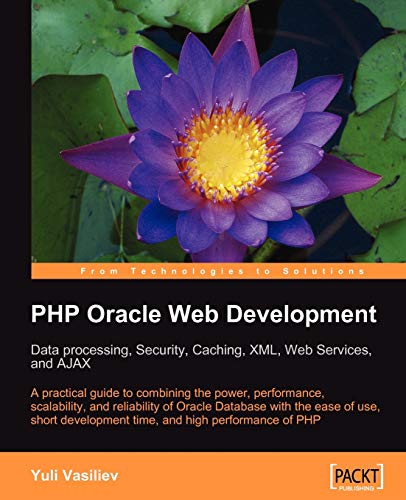 Php Oracle Web Development: Data Processing, Security, Caching, Xml, Web Services and Ajax - Click to Buy