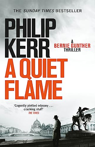 A Quiet Flame: A Bernie Gunther Mystery (Bernie Gunther Mystery 5) - Click to Buy