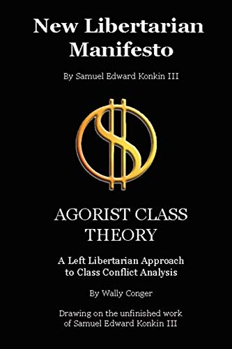 New Libertarian Manifesto and Agorist Class Theory - Click to Buy