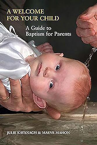 A Welcome for Your Child: A Guide to Baptism for Parents - Click to Buy