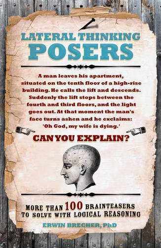 Lateral Thinking Posers: More Than 100 Brainteasers to Solve With Logical Reasoning - Click to Buy