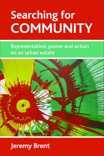 Searching for community: Representation, power and action on an urban estate
