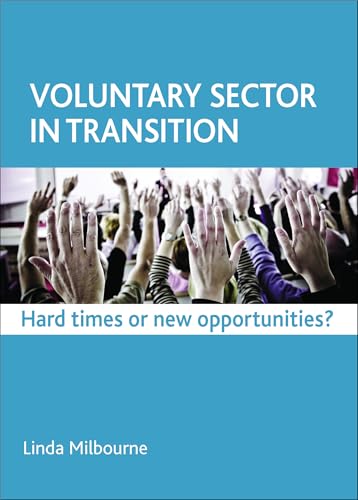 Voluntary Sector in Transition: Hard Times or New Opportunities? - Click to Buy