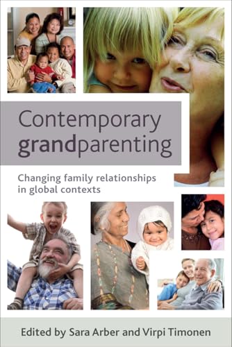 Contemporary Grandparenting: Changing Family Relationships in Global Contexts - Click to Buy