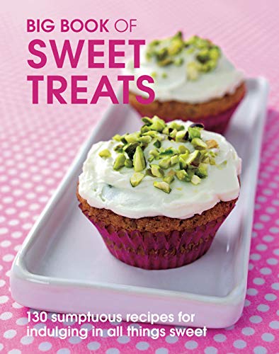 Big Book of Sweet Treats: 130 Sumptuous Recipes for Indulging in All Things Sweet (Big Books) - Click to Buy