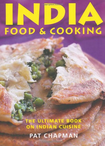 India: The Ultimate Book on Indian Cuisine - Food and Cooking