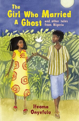 The Girl Who Married a Ghost: and Other Tales from Nigeria - Click to Buy