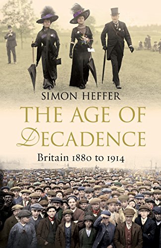 The Age of Decadence: Britain 1880 to 1914 - Click to Buy