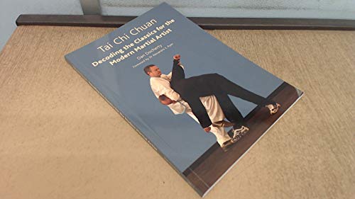 Tai Chi Chuan: Decoding the Classics for the Modern Martial Artist - Click to Buy