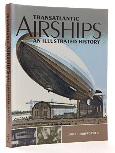 Transatlantic Airships: An Illustrated History - Click to Buy