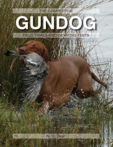 The Competitive Gundog: Field Trials and Working Tests - Click to Buy