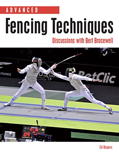 Advanced Fencing Techniques: Discussions with Bert Bracewell - Click to Buy