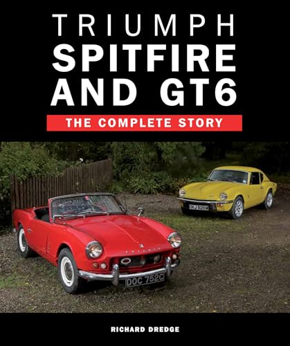 Triumph Spitfire and GT6: The Complete Story - Click to Buy