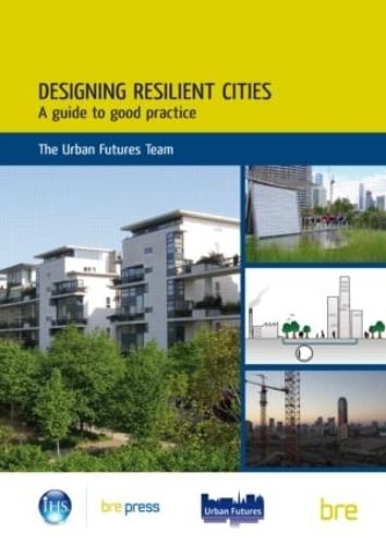 Designing Resilient Cities: A Guide to Good Practice: (EP 103) - Click to Buy