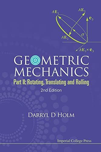 Geometric Mechanics - Part Ii: Rotating, Translating And Rolling (2Nd Edition) - Click to Buy