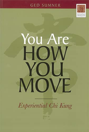 You Are How You Move: Experiential Chi Kung - Click to Buy