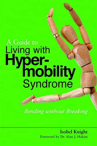 A Guide to Living with Hypermobility Syndrome: Bending without Breaking - Click to Buy