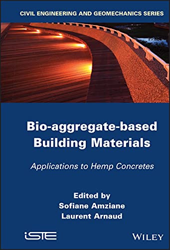 Bio-aggregate-based Building Materials: Applications to Hemp Concretes - Click to Buy