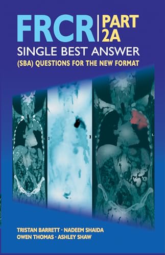 Frcr Part 2a: Single Best Answer (Sba) Questions for the New Format - Click to Buy