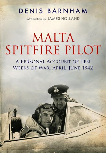 Malta Spitfire Pilot: A Personal Account of Ten Weeks of War, April-June 1942 - Click to Buy