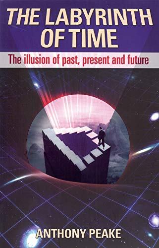 The Labyrinth of Time: The Illusion of Past, Present and Future - Click to Buy