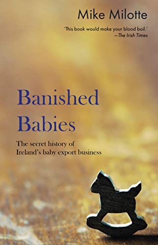 Banished Babies: The Secret Story of Ireland's Baby Export Business - Click to Buy