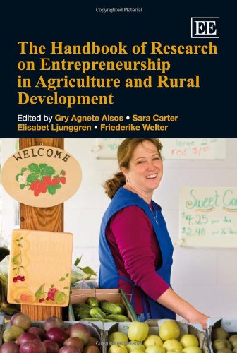 The Handbook of Research on Entrepreneurship in Agriculture and Rural Development (Research Handbooks in Business and Management series) - Click to Buy