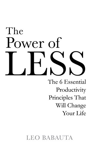The Power of Less: The 6 Essential Productivity Principles That Will Change Your Life - Click to Buy