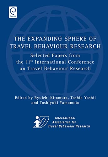 Expanding Sphere of Travel Behaviour Research: Selected Papers from the 11th International Conference on Travel Behaviour Research - Click to Buy