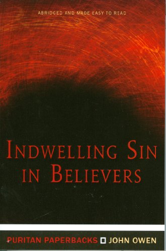 Indwelling Sin in Believers - (Puritan Paperback - Click to Buy
