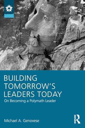 Building Tomorrow's Leaders Today: On Becoming a Polymath Leader - Click to Buy
