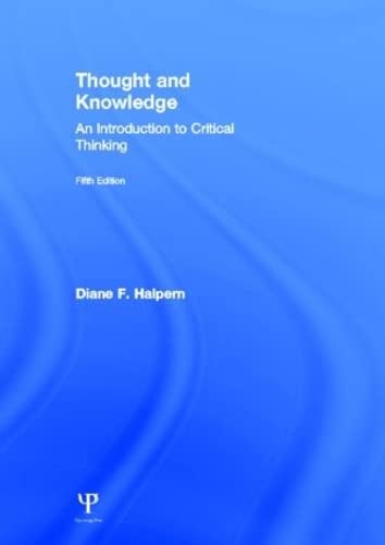 Thought and Knowledge: An Introduction to Critical Thinking
