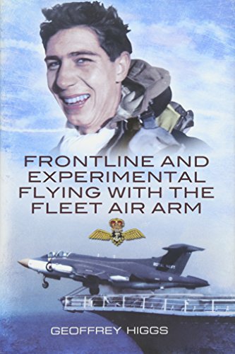 Frontline and Experimental Flying With the Fleet Air Arm: "Purely by Chance"