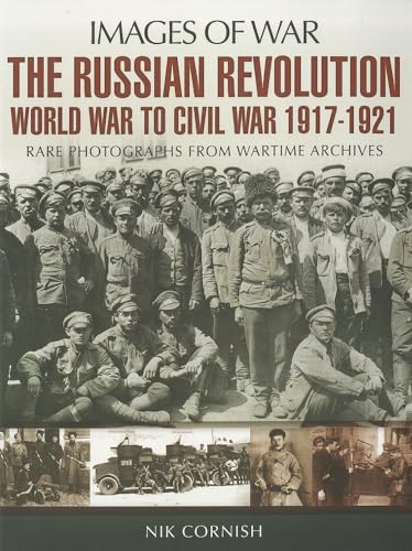 Russian Revolution: World War to Civil War 1917-1921 (Images of War) - Click to Buy