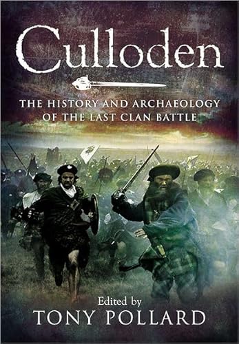 Culloden: The History and Archaeology of the Last Clan Battle - Click to Buy