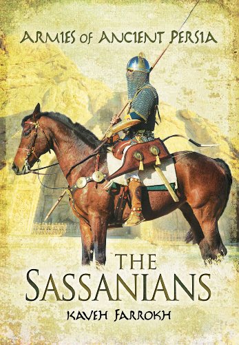The Armies of Ancient Persia: The Sassanians - Click to Buy