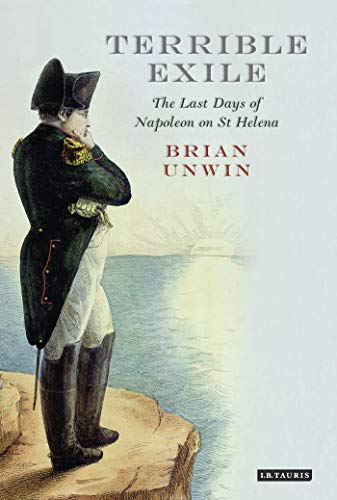 Terrible Exile: The Last Days of Napoleon on St Helena - Click to Buy