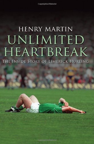 Unlimited Heartbreak: The Inside Story of Limerick Hurling - Click to Buy
