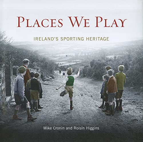 Places We Play: Ireland's Sporting Heritage - Click to Buy