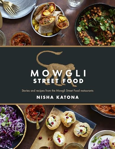 Mowgli Street Food: Stories and recipes from the Mowgli Street Food restaurants (as featured on the ITV show Nisha Katona's Home Kitchen) - Click to Buy