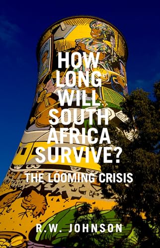 How Long Will South Africa Survive?: The Looming Crisis - Click to Buy