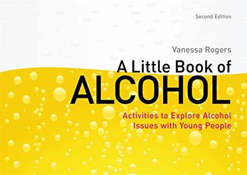 A Little Book of Alcohol: Activities to Explore Alcohol Issues with Young People - Click to Buy