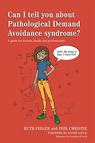 Can I tell you about Pathological Demand Avoidance syndrome?: A guide for friends, family and professionals - Click to Buy